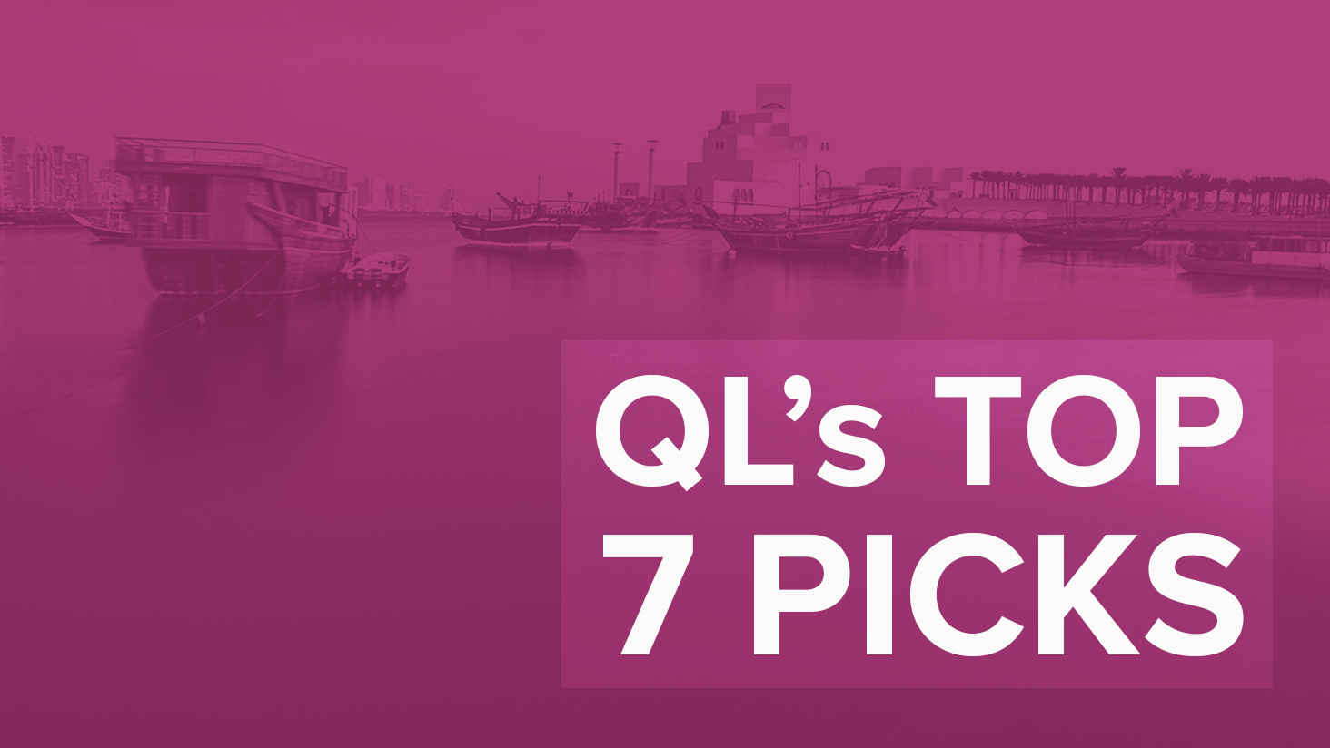 QL's top 7 picks of the week - 1st April, 2018
